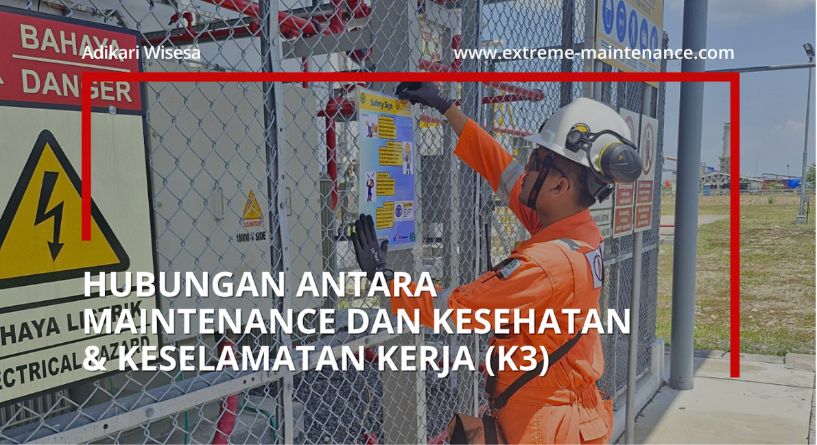 hubungan antara maintenance dan kesehatan & keselamatan kerja (k3)