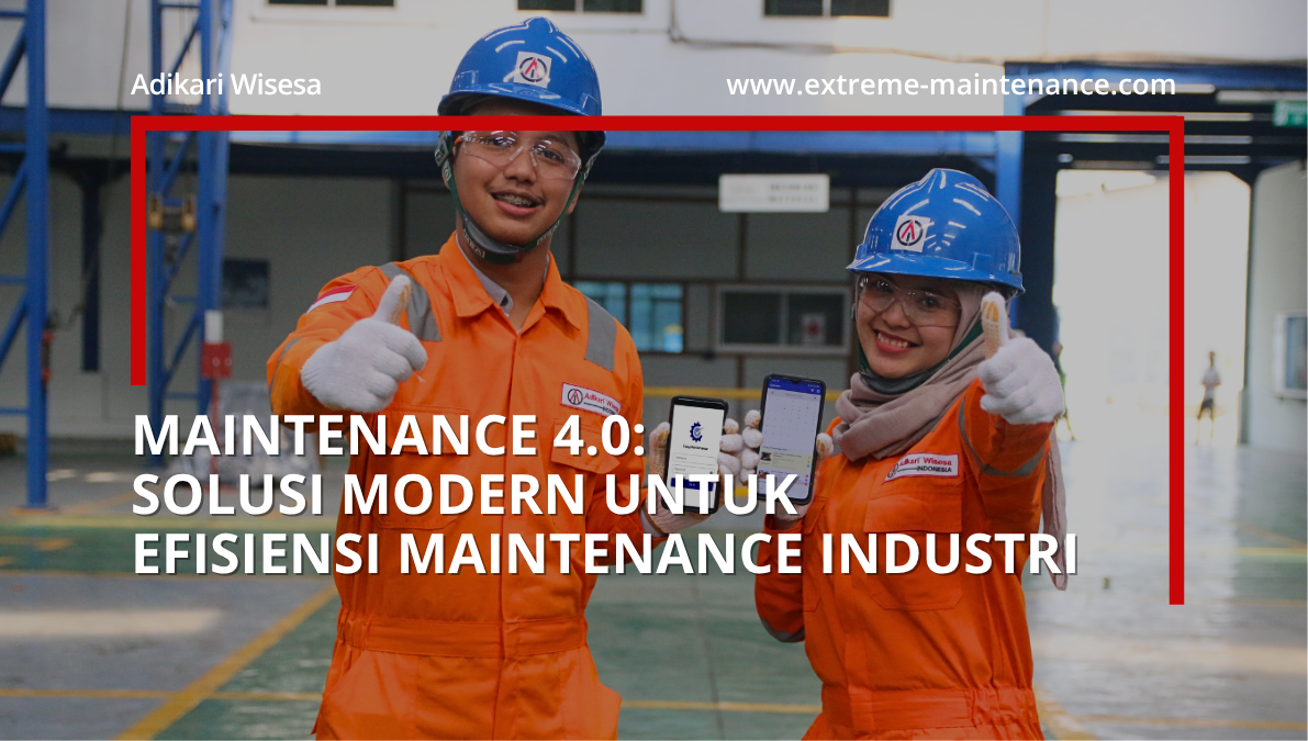maintenance 4.0: solusi modern untuk efisiensi maintenance industri