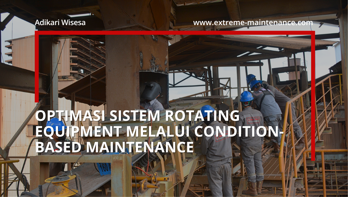 optimasi sistem rotating equipment melalui condition-based maintenance