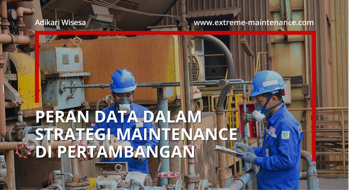 peran data dalam strategi maintenance di pertambangan